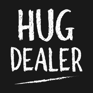 Hug Dealer T-Shirt