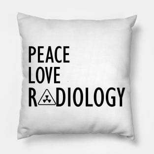 Radiology - Peace Love Radiology Pillow