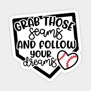 Grab Those Seams and Follow Your Dream Baseball Softball Cute Magnet