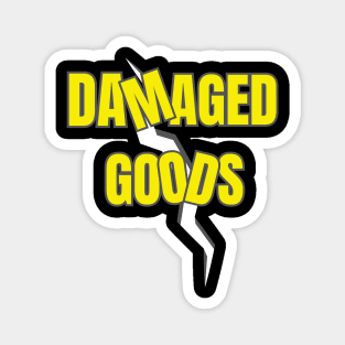 Damaged Goods Magnet