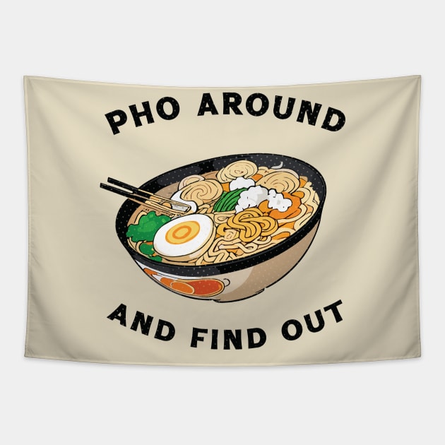 Pho Around And Find Out Tapestry by Trendsdk