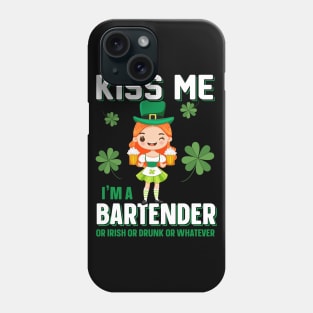 Kiss Me I'm A Bartender Or Drunk Phone Case