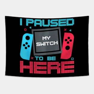 I Paused My Switch Video Gaming Tapestry