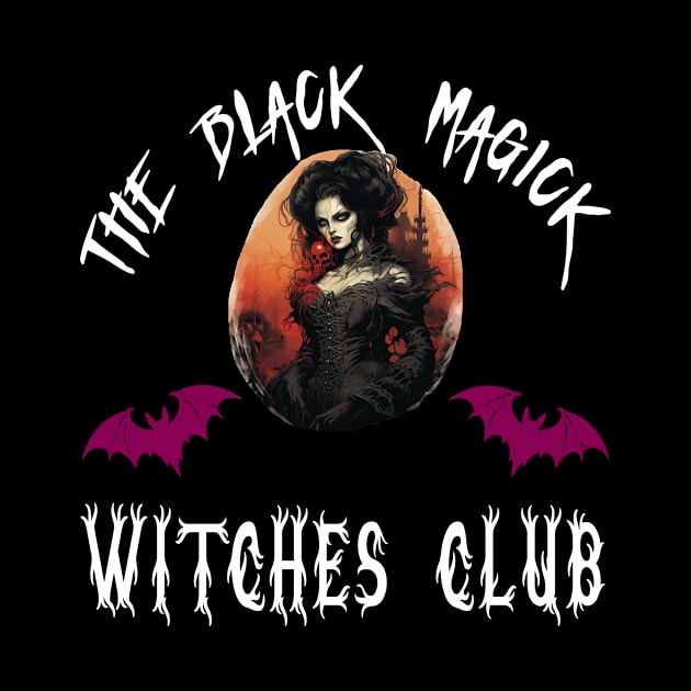 The Black Magick Witches Club by Blackhearttees