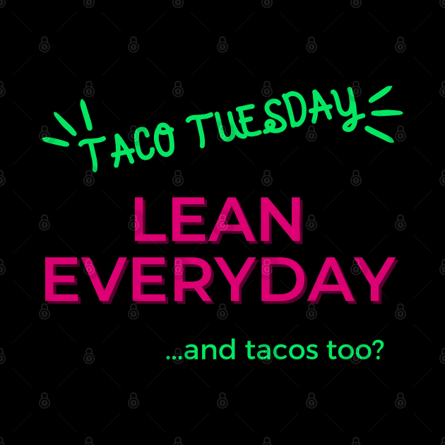 TACO Tuesday, Lean Everyday by Viz4Business