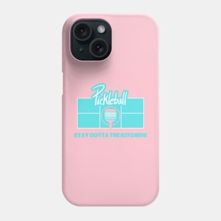 Pickleball - Stay Out of the Kitchen Phone Case