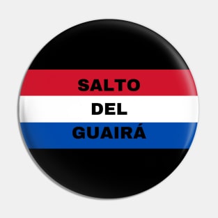 Salto del Guairá City in Paraguay Flag Colors Pin