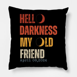 Hello Darkness My Old Friend Solar Eclipse April 08, 2024 Pillow