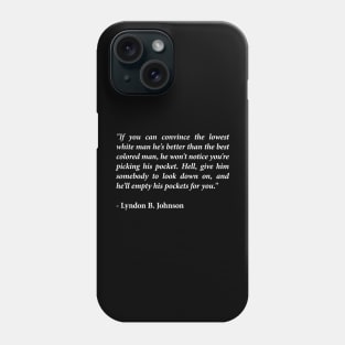 LBJ Quote Phone Case