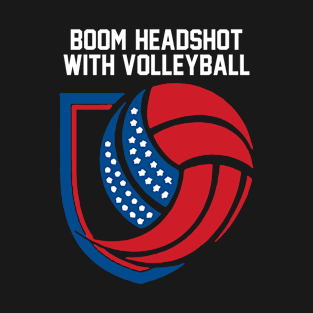 Boom Headshot with volleyball T-Shirt