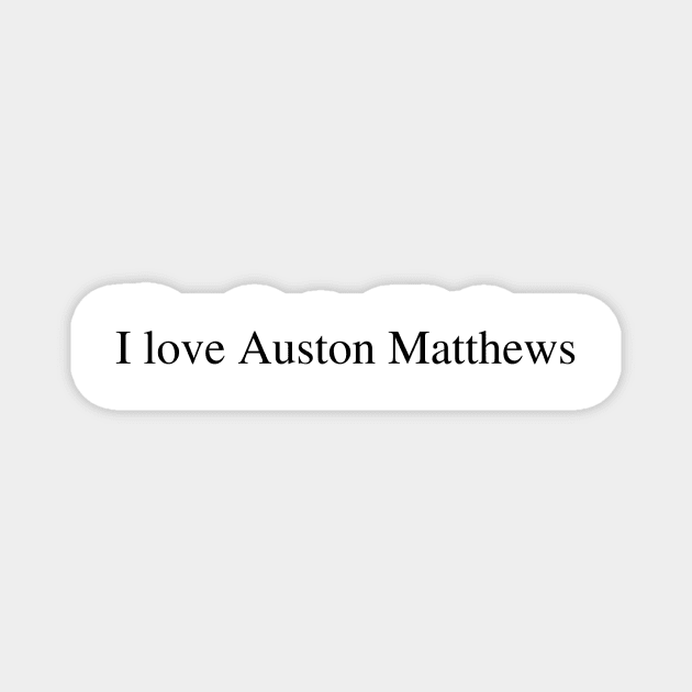 I love Auston Matthews Magnet by delborg