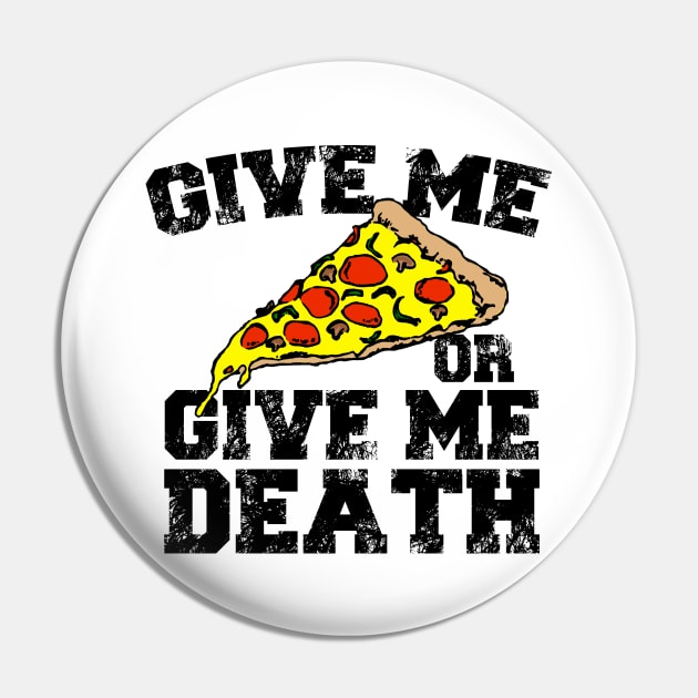 Give Me Pizza Or Give Me Death