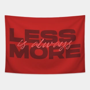 Less Is Always More - Red Tapestry