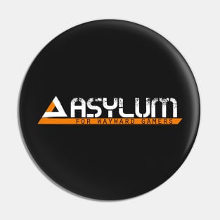 Asylum For Wayward Gamers Pin