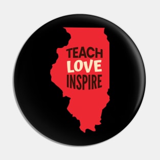 Illinois Teacher Teach Love Inspire Pin