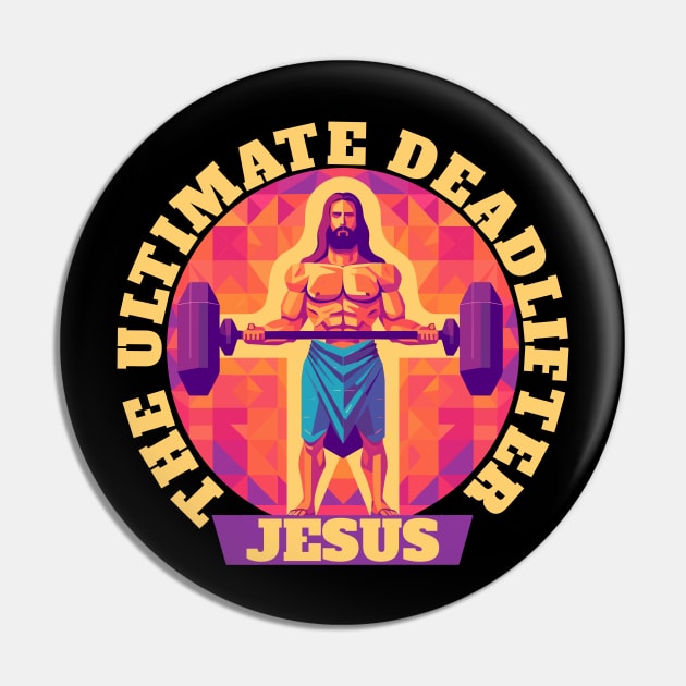 Jesus The Ultimate Deadlifter Icon Pin by DanielLiamGill