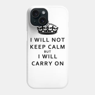 I Will Not Keep Calm But I Will Carry On TBI Shirt Phone Case