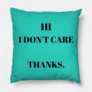 I don't care t-shirt Pillow