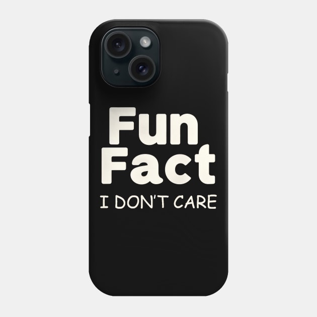 FUN FACT, I DON'T CARE Phone Case by TooplesArt