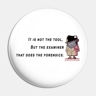 Not the tool that does the forensics Pin