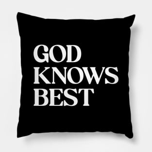 God Knows Best Pillow