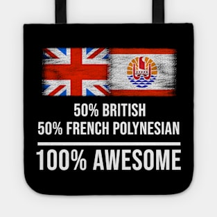 50% British 50% French Polynesian 100% Awesome - Gift for French Polynesian Heritage From French Polynesia Tote