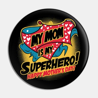 My Mom is My Superhero Happy mother's day | Mother's day | Mom lover gifts Pin