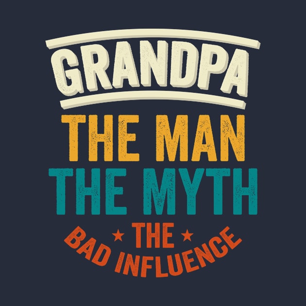 Grandpa The Man The Myth The bad Influence by CreativeSalek