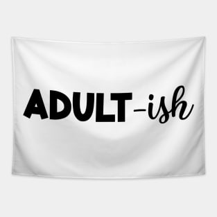 ADULT-ish Funny Saying Funny Statement Tapestry