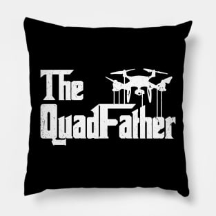 The Quadfather funny Drone The Quadfather Pillow