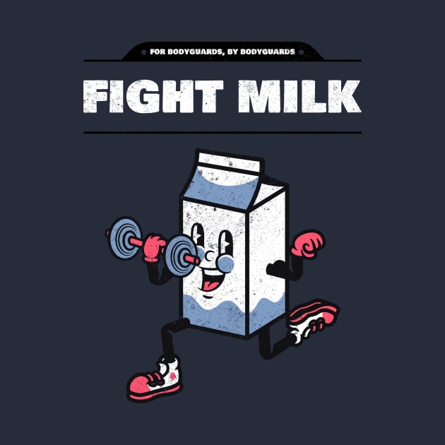 Fight Milk by Cementman Clothing