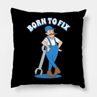 Born to fix Pillow