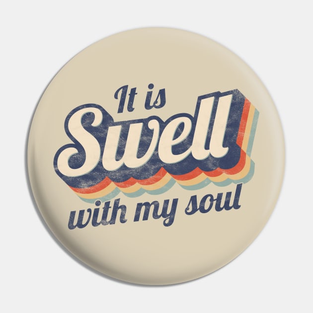 Funny Swell With My Soul Retro Grunge Christian Pun Pin by cottoncanvas