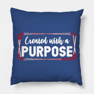 Created for a purpose Pillow