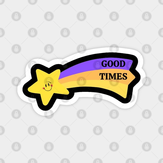 GOOD TIMES Magnet by NOUNEZ 