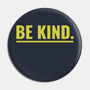 be kind-yellow Pin