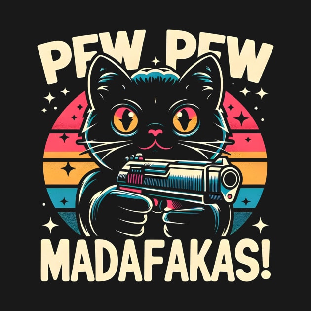 Pew Pew Madafakas Cat Crazy Vintage Funny Cat Owners by Rizstor