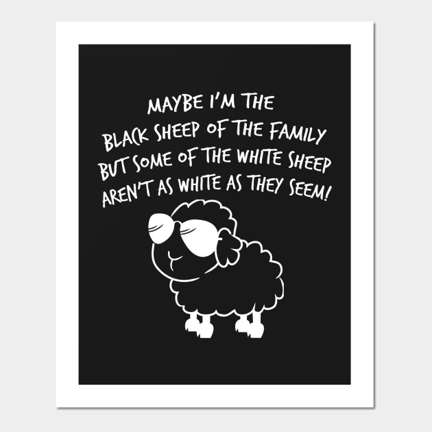 Black Sheep Of The Family Funny Black Sheep Of The Family