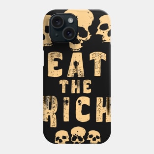 Eat the Rich Phone Case