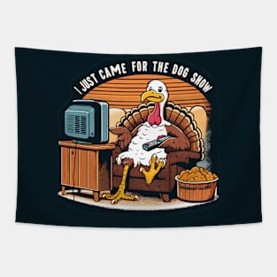 Funny Thanksgiving Turkey Came For The Dog Show Tapestry