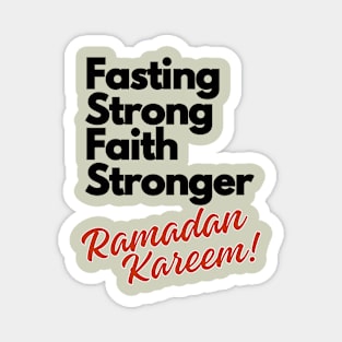 RAMADAN KAREEM, Fasting STRONG!, Faith STRONGER! inspirational Magnet