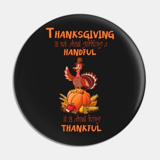 Thanksgiving is not about gobbling a handful, it is about being thankful Pin