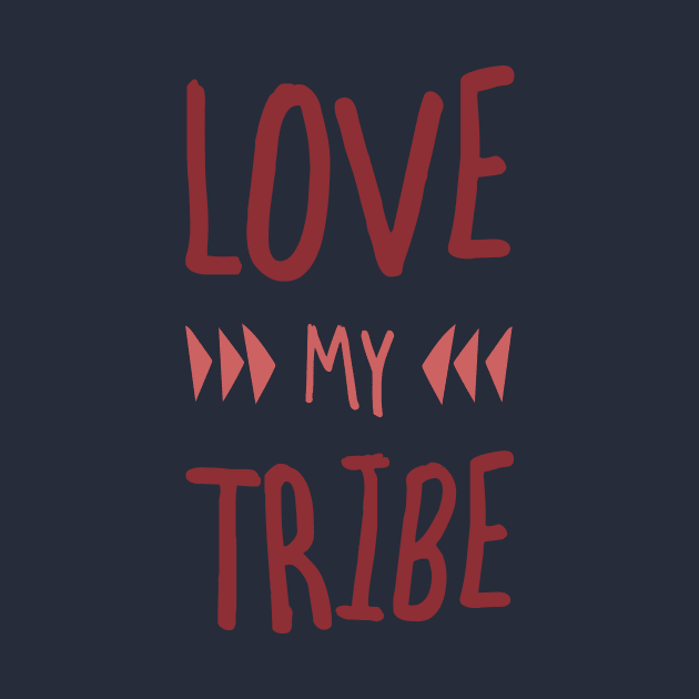 Love My Tribe Funny Stay At Home Mom Dad Gift by klimentina