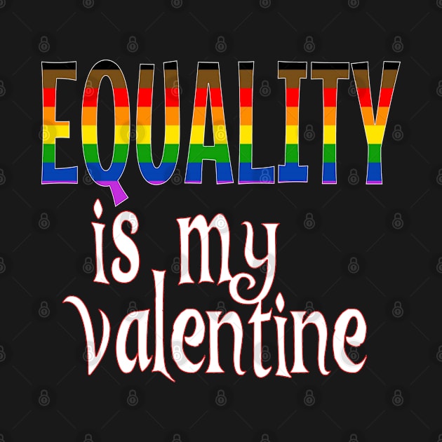 Equality is my Valentine by Timeforplay