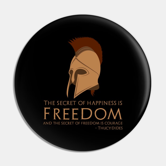 Ancient Greek Thucydides Quote On Freedom - Libertarianism Pin by Styr Designs