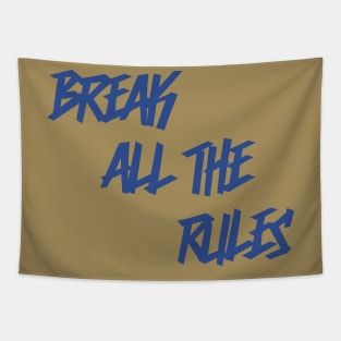 Break all the rules Tapestry