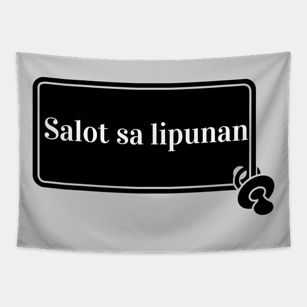 filipino saying - salot sa lipunan Tapestry by CatheBelan