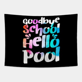 Good Bye School Hello Pool Last Day Of School Summer Tapestry