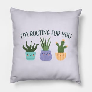 I'm Rooting for You Cute House Plant Succulents Pillow