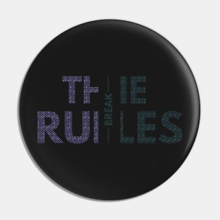 Break the Rules Pin